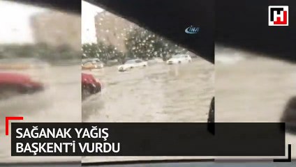 Sağanak yağış Başkent’i vurdu