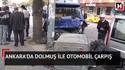 Ankara'da dolmuş ile otomobil çarpıştı