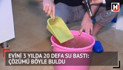 Evini 3 yılda 20 defa su bastı: Çözümü böyle buldu