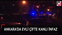 Ankara’da otomobilde evli çifte infaz
