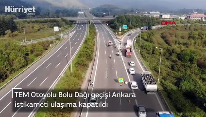 TEM Otoyolu Bolu Dağı geçişi Ankara istikameti ulaşıma kapatıldı