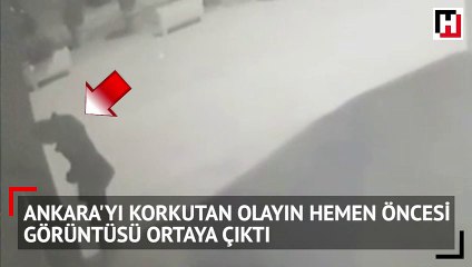 Ankara'yı korkutan olayın hemen öncesi... Görüntüsü ortaya çıktı