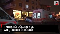 Tartıştığı oğlunu 7 el ateş ederek öldürdü