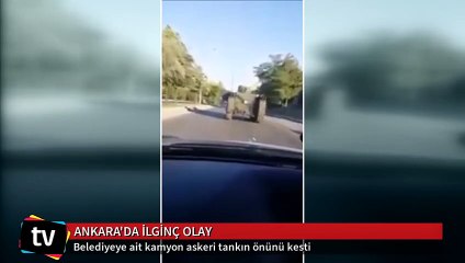 Belediye kamyonu askeri tankın önünü böyle kesti