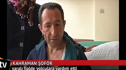 Kahraman şoför yaralı halde yolculara yardım etti