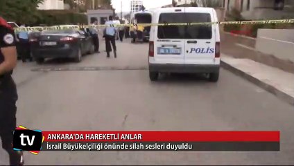 İsrail Büyükelçiliği önünde silah sesleri duyuldu