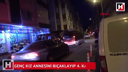 Genç kız annesini bıçaklayıp 4. kattan atladı