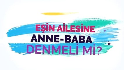 Eşin ailesine anne-baba denmeli mi? - Kim Haklı?
