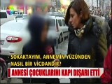 Anne sevgilisini savcılığa şikayet eden çocuklarını sokağa attı