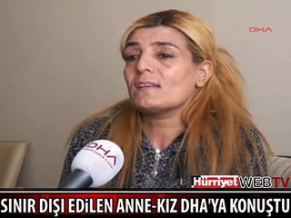 KKTC'DEN YAKA PAÇA SINIR DIŞI EDİLEN ANNE-KIZ YAŞADIKLARINI ANLATTI