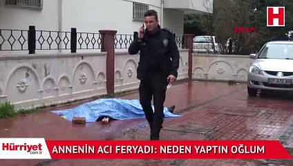 Annenin acı feryadı: Neden yaptın oğlum