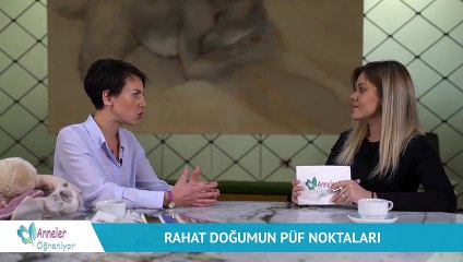 Rahat doğumun püf noktaları | Anneler Öğreniyor