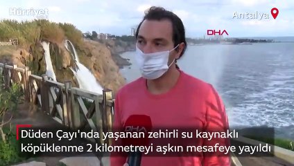 Düden Çayı'nda yaşanan zehirli su kaynaklı köpüklenme 2 kilometreyi aşkın mesafeye yayıldı