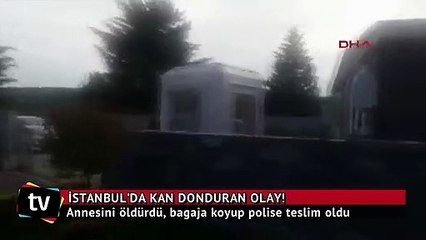 Annesini öldürüp bagaja koydu!