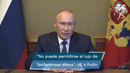 Unión Europea  amenaza a Rusia con la "aniquilación" si usa armas nucleares