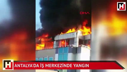 Antalya'da iş merkezinde yangın