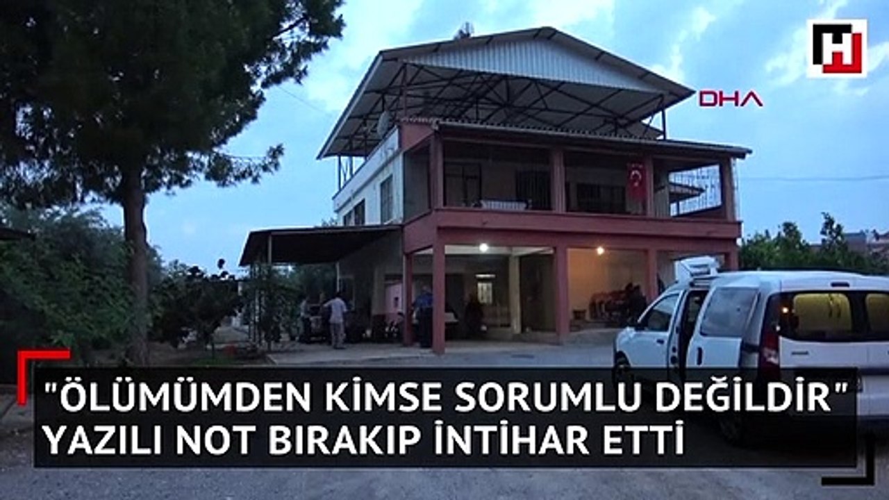 Ölümümden kimse sorumlu değildir yazılı not bırakıp intihar etti