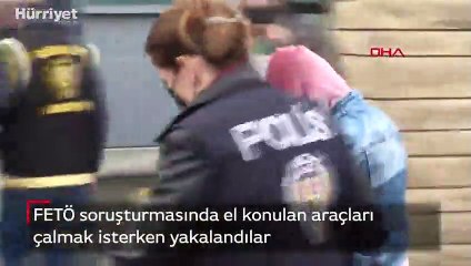 FETÖ soruşturmasında el konulan araçları çalmak isterken yakalandılar