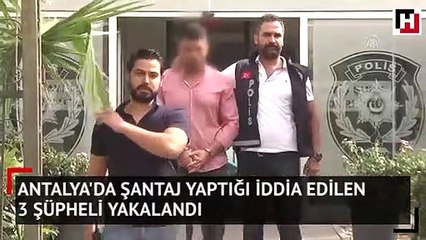 Antalya'da şantaj yaptığı iddia edilen 3 şüpheli yakalandı