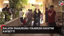 Balkon panjurunu yıkarken hayatını kaybetti