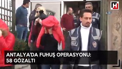 Antalya'da fuhuş operasyonu: 58 gözaltı