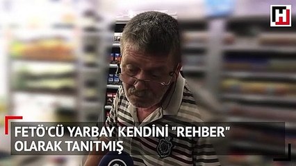 Tanınmamak için her şeyini değiştirmiş! FETÖ'cü yarbayın oyunu