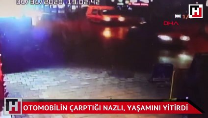 Otomobilin çarptığı Nazlı, yaşamını yitirdi