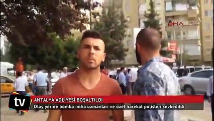 Antalya Adliyesi’nde canlı bomba ihbarı