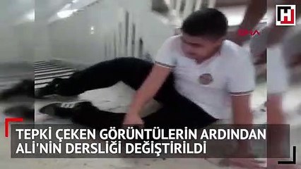 Tepki çeken görüntülerin ardından Ali'nin dersliği değiştirildi