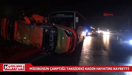 Midibüsün çarptığı taksideki kadın hayatını kaybetti
