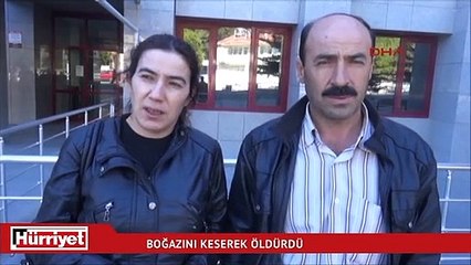 Boğazını keserek öldürdü! 'Küçükken gözüme iğne batırmıştı'