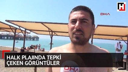 Antalya'nın ünlü halk plajında çirkin görüntüler