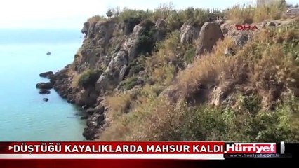 DÜŞTÜĞÜ KAYALIKLARDA MAHSUR KALDI