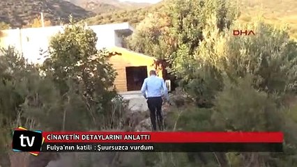 Fulya’nın katilinden kan donduran ifade!
