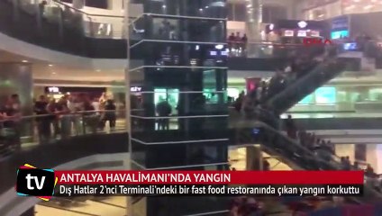 Antalya Havalimanı'ndaki yangın korkuttu