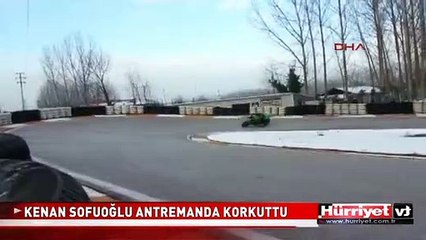 KENAN SOFUOĞLU ANTREMANDA KORKUTTU