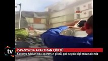 Kanarya Adaları'nda apartman çöktü: Çok sayıda kişi enkaz altında