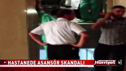HASTANEDE ASANSÖR SKANDALI