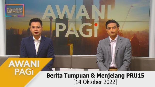 AWANI Pagi: Berita Tumpuan & Menjelang PRU15 [14 Oktober 2022]