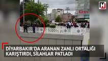 Diyarbakır'da aranan zanlı ortalığı karıştırdı, silahlar patladı