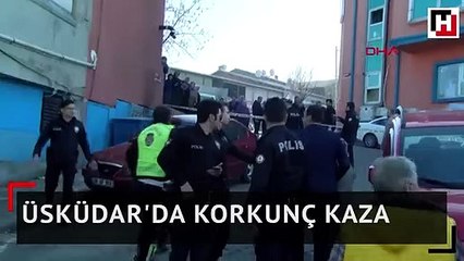 Üsküdar'da korkunç kaza