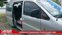 Görenler gözlerine inanamadı: Fuhuş panelvanı