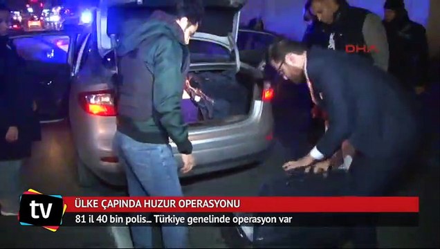 81 il 40 bin polis... Türkiye genelinde operasyon var