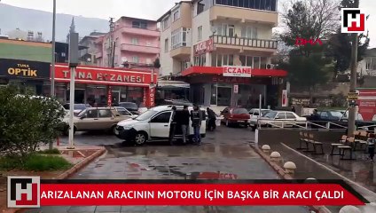Arızalanan aracının motoru için başka bir aracı çaldı