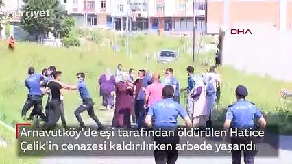 Arnavutköy'de eşi tarafından öldürülen Hatice Çelik'in cenazesi kaldırılırken arbede yaşandı