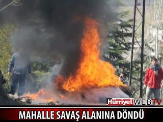 DİKMEN VADİSİ'NDE ORTALIK SAVAŞ ALANINA DÖNDÜ