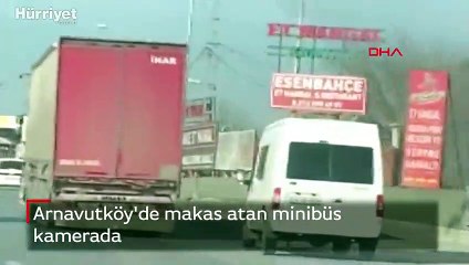 Arnavutköy'de makas atan minibüs kamerada