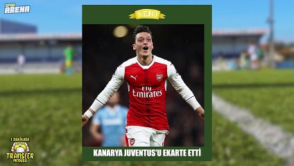 Mesut Özil'de mutlu son yaklaşıyor! Transfer Menüsü #3
