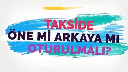 Takside öne mi arkaya mı oturulmalı? - Kim Haklı?