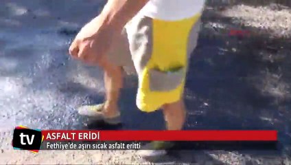 Fethiye’de aşırı sıcak asfalt eritti